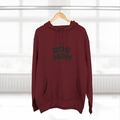 Dog Mom Hoodie — "I’m a Dog Mom" Fleece Pullover for Pet Lovers - Pawfectly Yours