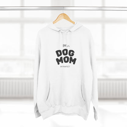 Dog Mom Hoodie — "I’m a Dog Mom" Fleece Pullover for Pet Lovers - Pawfectly Yours