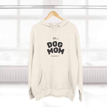 Dog Mom Hoodie — "I’m a Dog Mom" Fleece Pullover for Pet Lovers - Pawfectly Yours