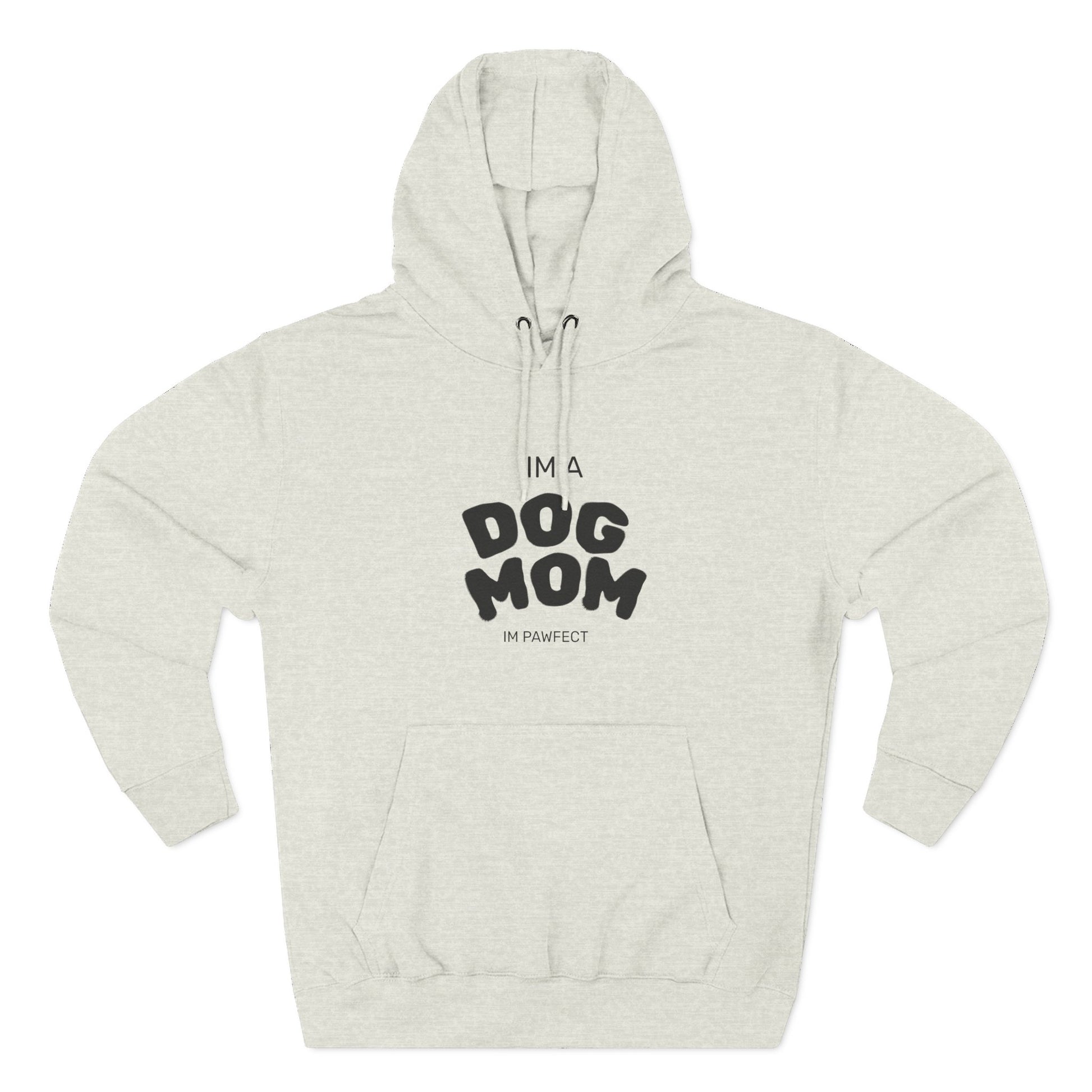 Dog Mom Hoodie — "I’m a Dog Mom" Fleece Pullover for Pet Lovers - Pawfectly Yours