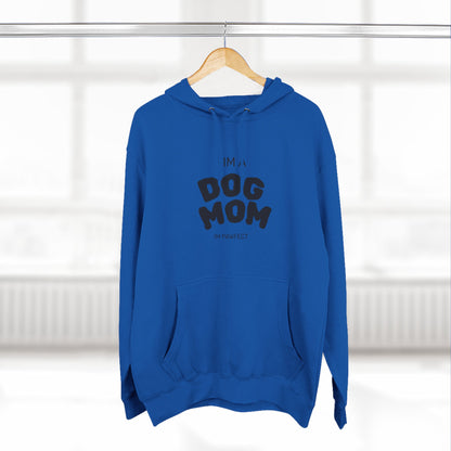 Dog Mom Hoodie — "I’m a Dog Mom" Fleece Pullover for Pet Lovers - Pawfectly Yours