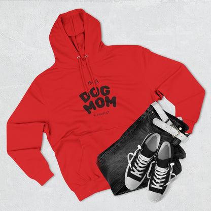 Dog Mom Hoodie — "I’m a Dog Mom" Fleece Pullover for Pet Lovers - Pawfectly Yours
