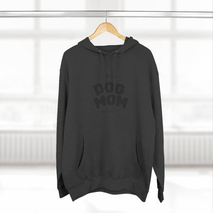 Dog Mom Hoodie — "I’m a Dog Mom" Fleece Pullover for Pet Lovers - Pawfectly Yours