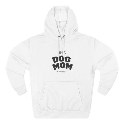 Dog Mom Hoodie — "I’m a Dog Mom" Fleece Pullover for Pet Lovers - Pawfectly Yours