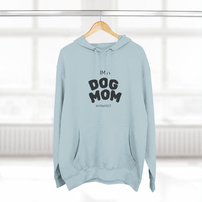 Dog Mom Hoodie — "I’m a Dog Mom" Fleece Pullover for Pet Lovers - Pawfectly Yours