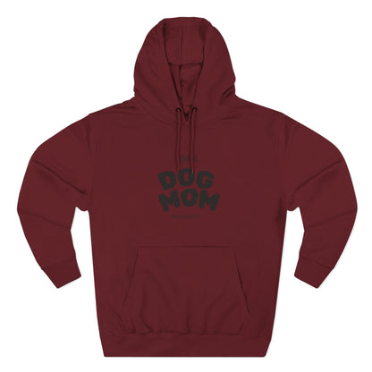 Dog Mom Hoodie — "I’m a Dog Mom" Fleece Pullover for Pet Lovers - Pawfectly Yours